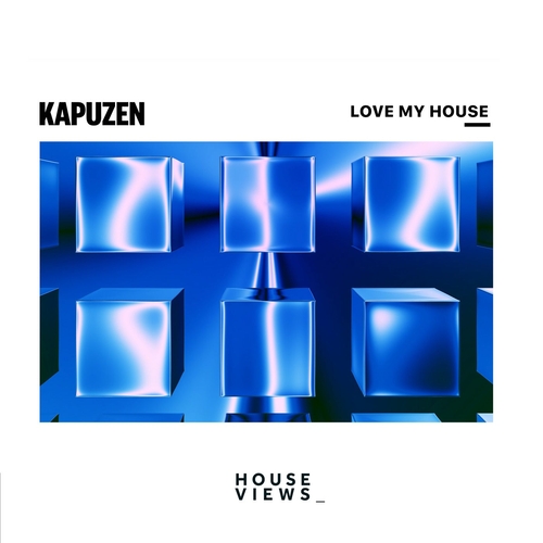 Kapuzen - Love My House [HV0165]